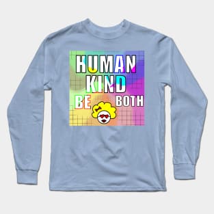 Human Kind Be Both Long Sleeve T-Shirt